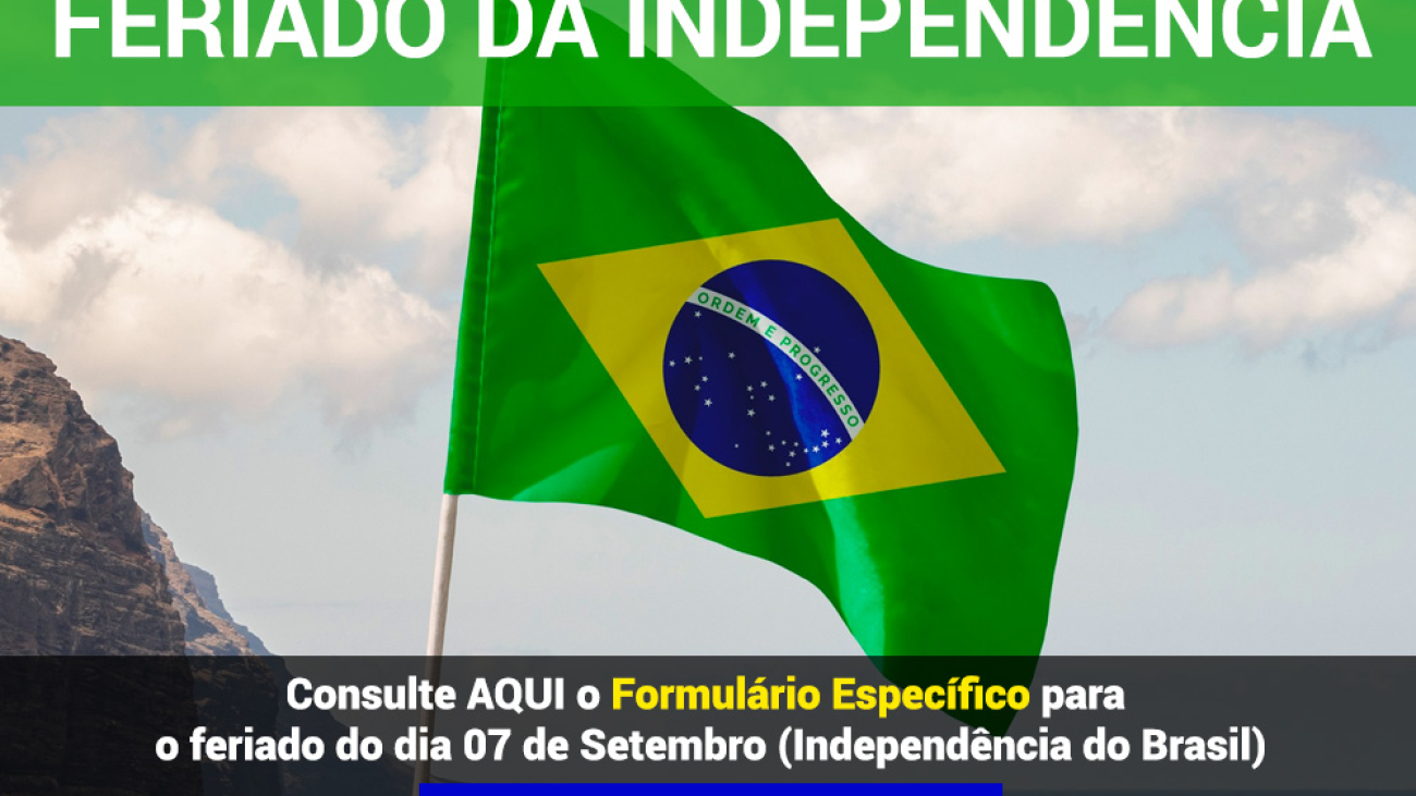 FERIADO 07/09/2025 INDEPENDÊNCIA DO BRASIL